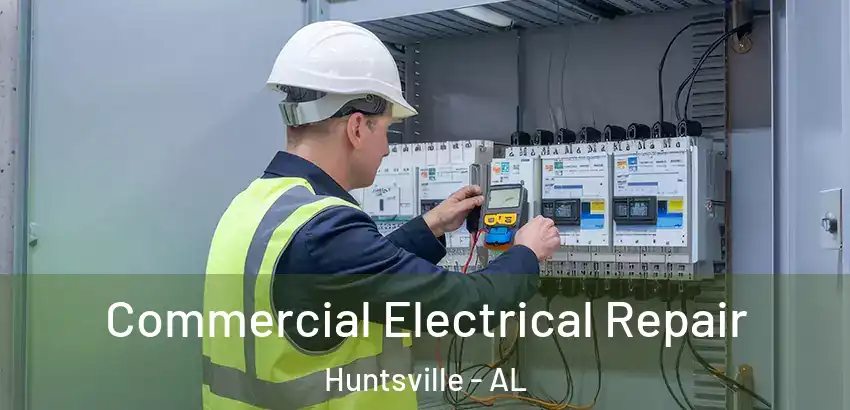 Commercial Electrical Repair Huntsville - AL