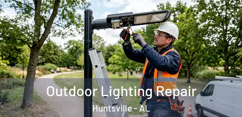  Outdoor Lighting Repair Huntsville - AL
