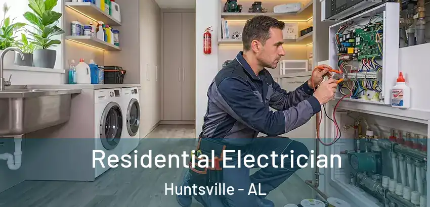  Residential Electrician Huntsville - AL
